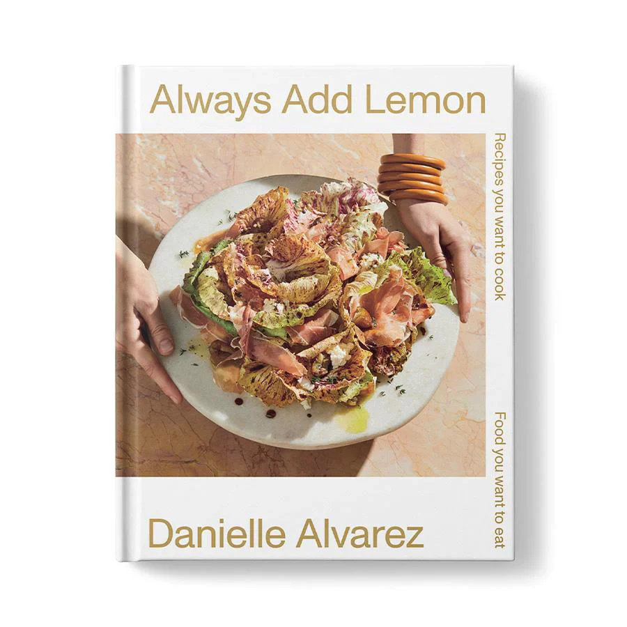 Always Add Lemon: Recipes You Want to Cook | Food You Want to Eat by Danielle Alvarez - Image 6